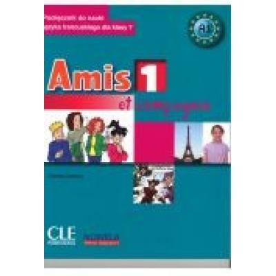 Amis et compagnie 1. klasa 7. język francuski. podręcznik + cd