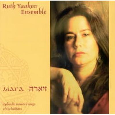 RUTH YAAKOV ENSEMBLE - Ziara - sephardic women's songs of the balkans