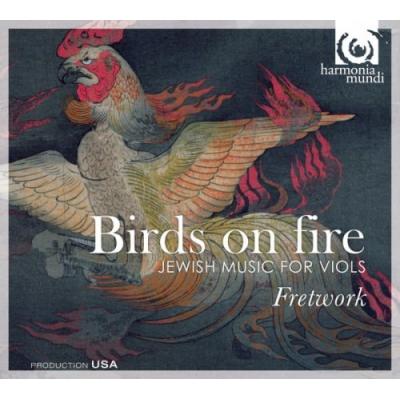 BIRDS ON FIRE - Jewish Music for Viols