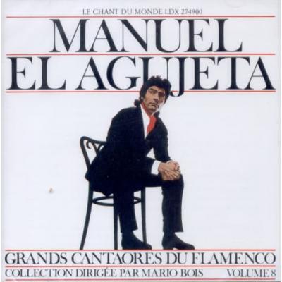 MANUEL EL AGUJETA Grands Cantaores du Flamenco volume 8