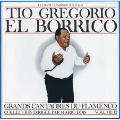 TIO GREGORIO EL BORRICO Grands cantaores du Flamenco Volume 12