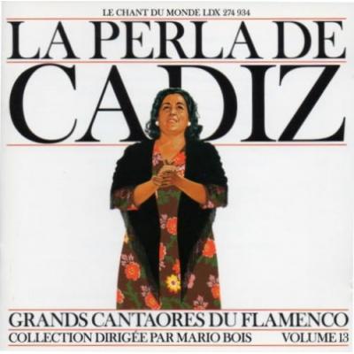LA PERLA DE CADIZ Grands Cantaores du Flamenco volume 13