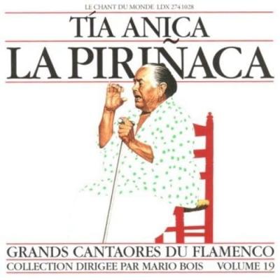 TIA ANICA LA PIRINACA Grands cantaores du Flamenco Volume 19