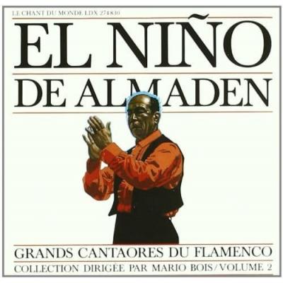 EL NINO DE ALMADEN Grands cantaores du Flamenco Volume 2