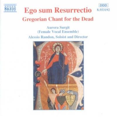 Ego sum Resurrectio: Gregorian Chant for the Dead