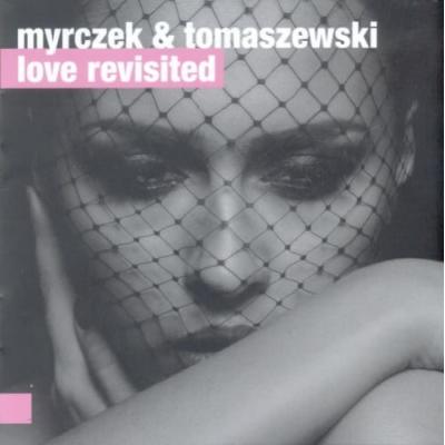 MYRCZEK & TOMASZEWSKI Love Revisited