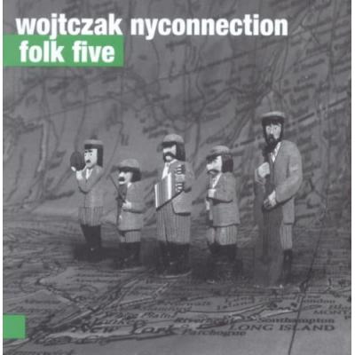 WOJTCZAK NYCONNECTION Folk Five