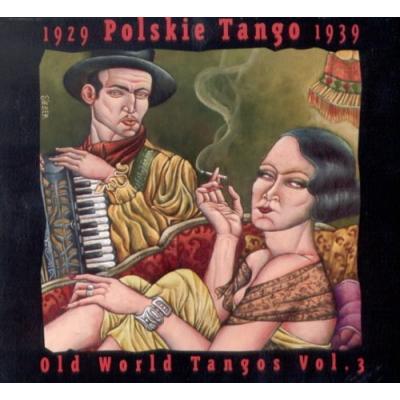 Old World Tangos Vol. 3: Polskie Tango 1929 -1939
