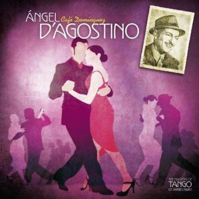 ANGEL D'AGOSTINO Café Domínguez THE MASTERS OF TANGO