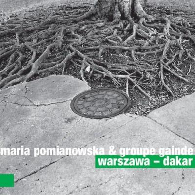MARIA POMIANOWSKA & GROUPE GAINDE Warszawa - Dakar