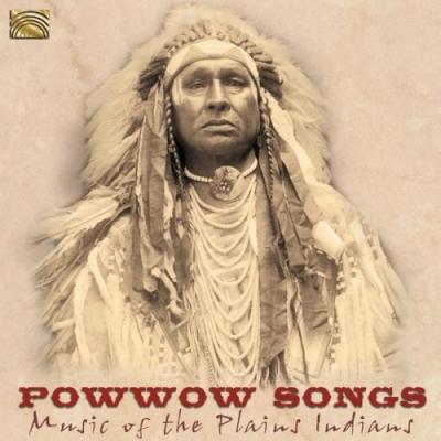 Powwow Songs; Music Of The Plains Indians