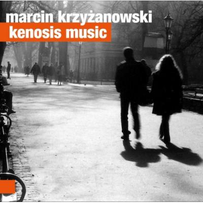 MARCIN KRZYŻANOWSKI Kenosis Music