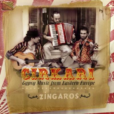 ZINGAROS - Cirkari - Gypsy Music From Eastern Europe