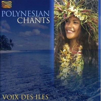 Polynesian Chants Voix Des Iles