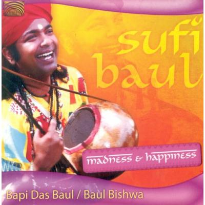 BAPI DAS BAUL / BAUL BISHWA - Sufi Baul - Madness & Happiness