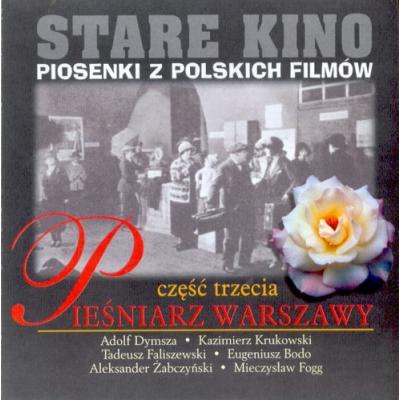 STARE KINO Piosenki z polskich filmów vol.3 Pieśniarz Warszawy