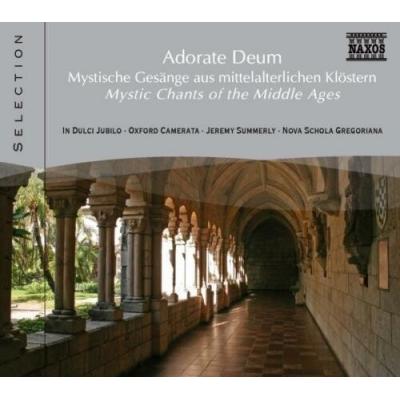 ADORATE DEUM Mystic Chants of the Middle Ages