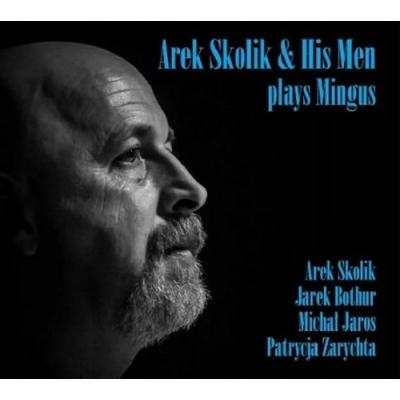 AREK SKOLIK & His Men - Plays Mingus