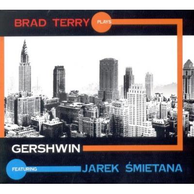 BRAD TERRY plays GERSHWIN feat. JAREK ŚMIETANA