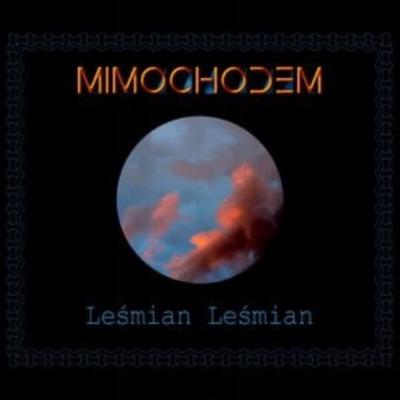 MIMOCHODEM Leśmian Leśmian