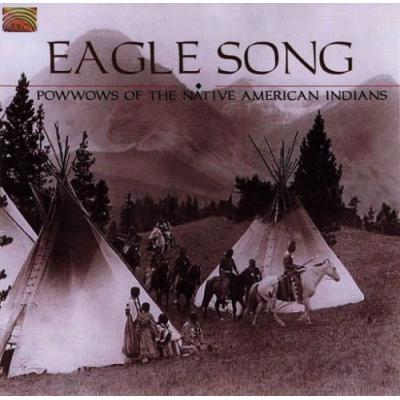 EAGLE SONG - Powwows of the Native American Indians