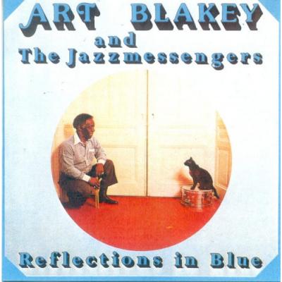 ART BLAKEY and THE JAZZMESSENGERS Reflections in Blue