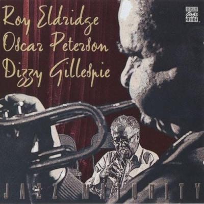 Roy Eldridge, Oscar Peterson, Dizzy Gillespie - Jazz Maturity