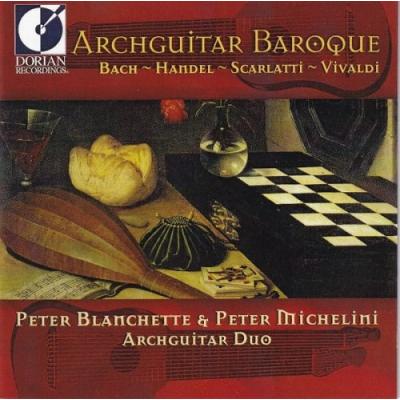 Archguitar Duo Recital: Peter Blanchette, Peter Michelini - Archguitar Baroque - Bach, Handel, Scarlatti