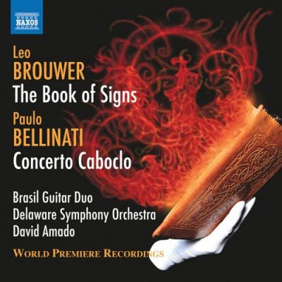 Leo BROUWER - The Book of Signs / Paulo BELLINATI - Concerto Caboclo