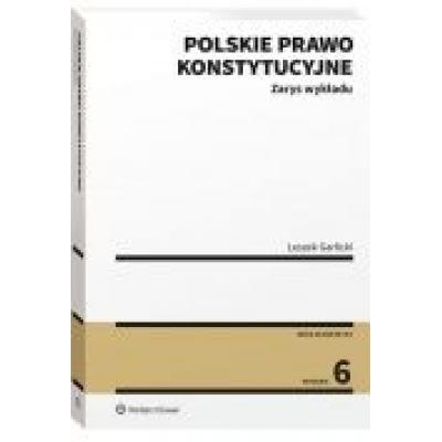 Polskie prawo konstytucyjne. zarys wykładu