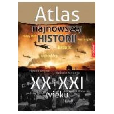 Atlas najnowszej historii xx i xxi wieku