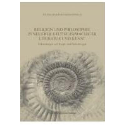 Religion und philosophie in neuerer deutschsprachiger literatur und kunst