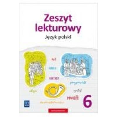 Zeszyt lekturowy. język polski. zeszyt ćwiczeń. klasa 6. szkoła podstawowa