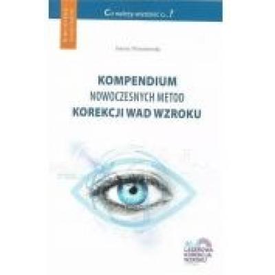 Kompendium nowoczesnych metod korekcji wad wzroku