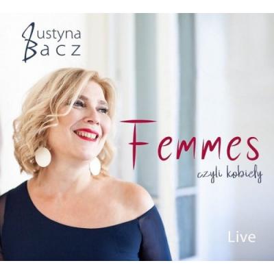 Justyna Bacz - Femmes czyli kobiety