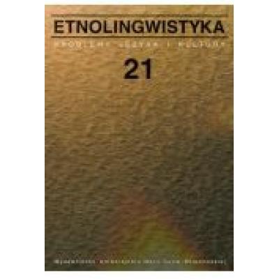 Etnolingwistyka tom 21