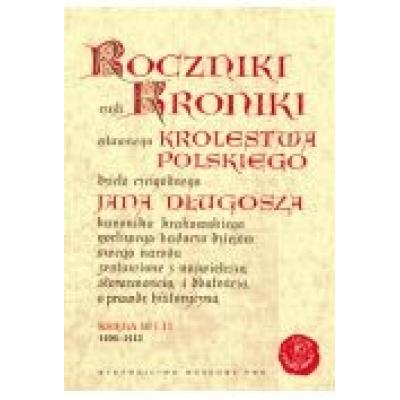 Roczniki czyli kroniki sławnego królestwa polskiego. księga 10 i 11