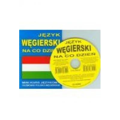 Język węgierski na co dzień. mini kurs + cd gratis