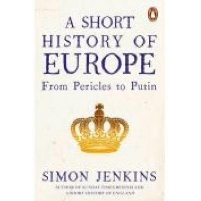 A short history of europe : from pericles to putin
