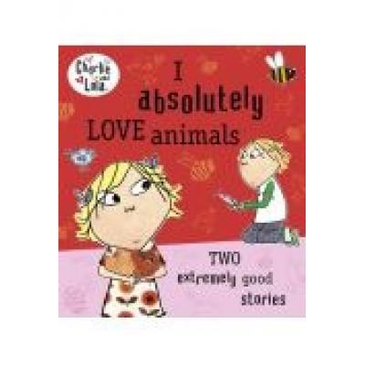 Charlie and lola: i absolutely love animals