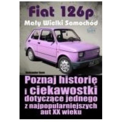 Fiat 126p. mały wielki samochód