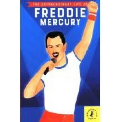 The extraordinary life of freddie mercury