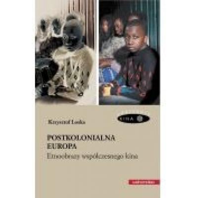 Postkolonialna europa. etnoobrazy współczesnego kina
