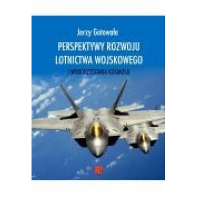 Perspektywy rozwoju lotnictwa wojskowego