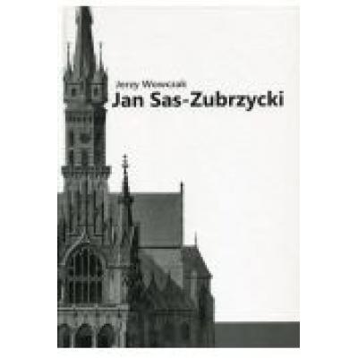 Jan sas-zubrzycki. architekt, historyk i teoretyk