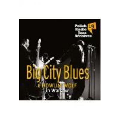 Big city blues & howlin` wolf in warsaw (digipack)