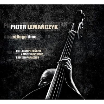 Piotr Lemańczyk Village Time