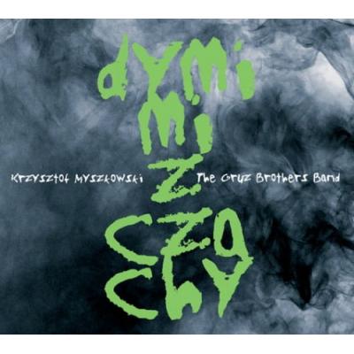 Krzysztof Myszkowski i Gruz Brothers - Dymi mi z czachy