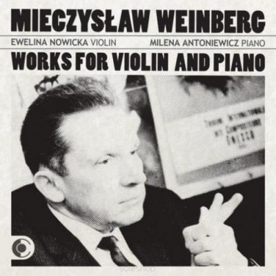 Mieczysław Weinberg - Works for Violin and Piano