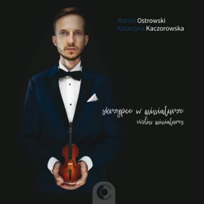 Skrzypce w miniaturze - Marcin Ostrowski, Katarzyna Kaczorowska 2 CD
